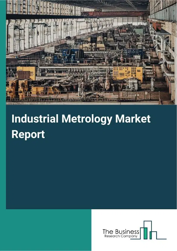Global Industrial Metrology Market Report 2026