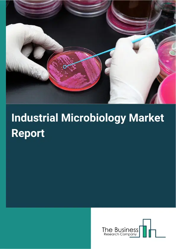 Global Industrial Microbiology Market Report 2026