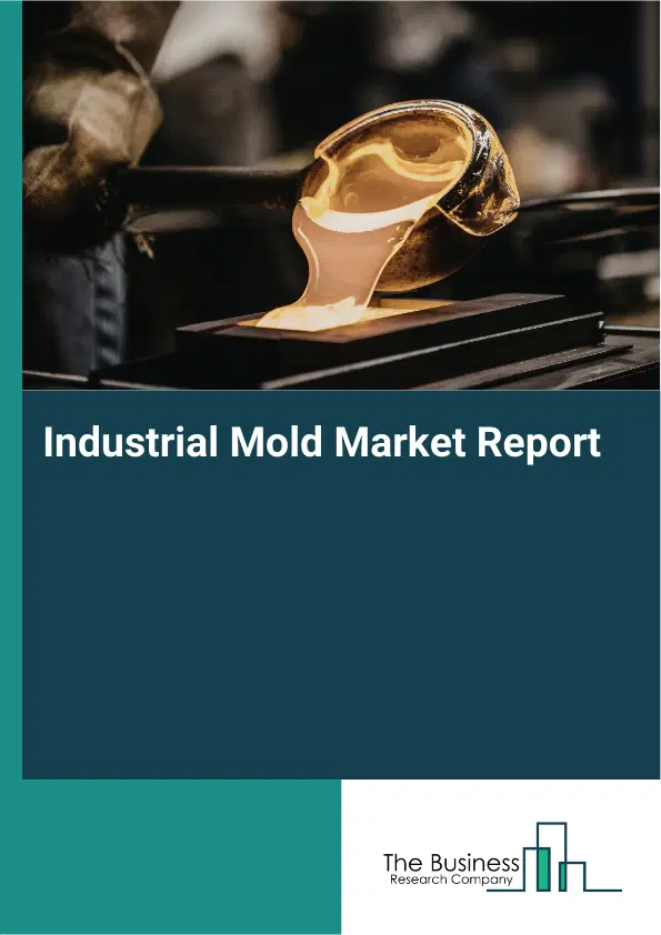 Global Industrial Mold Market Report 2026