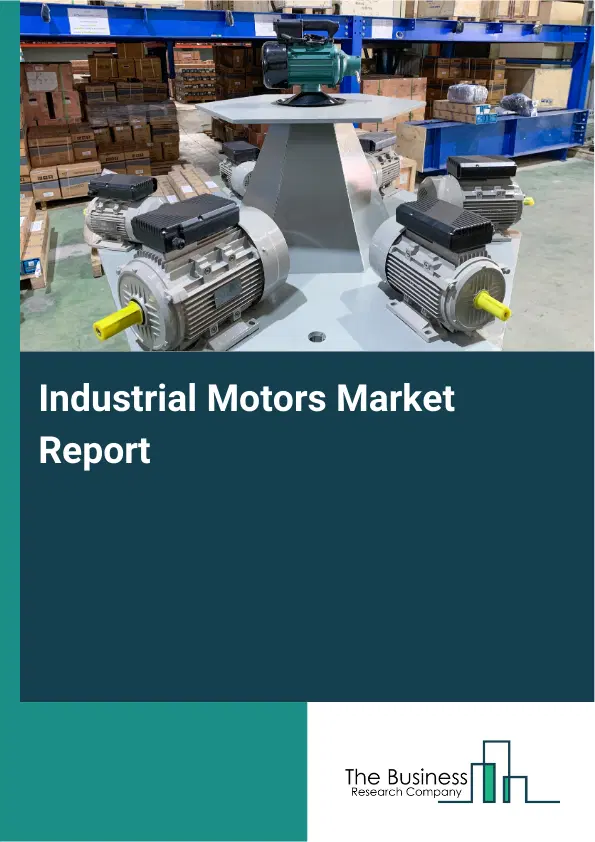 Global Industrial Motors Market Report 2026