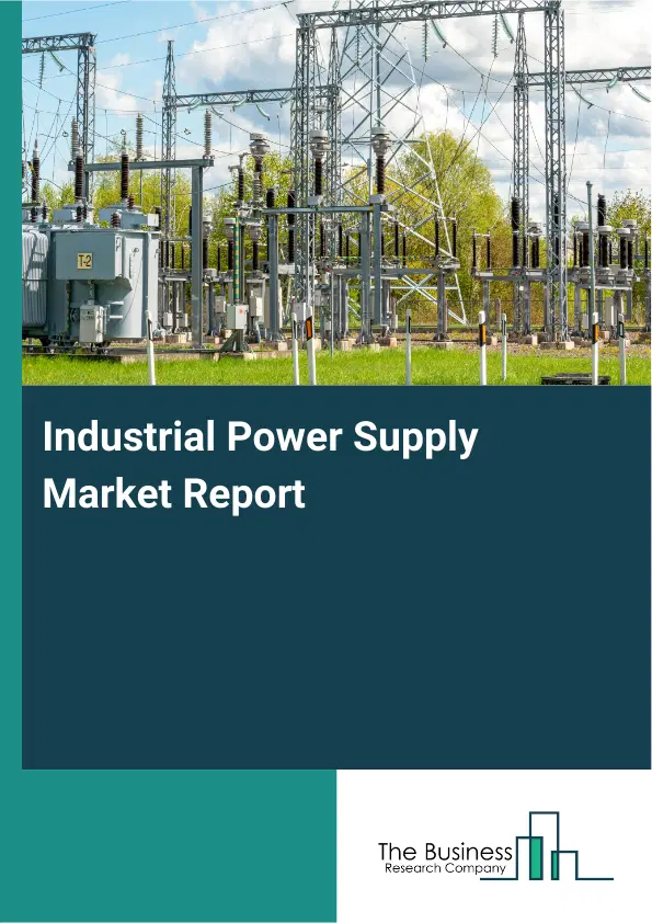Global Industrial Power Supply Market Report 2026