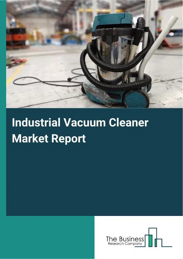 Global Industrial Vacuum Cleaner Market Report 2026
