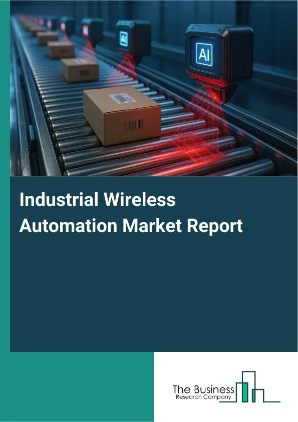 Global Industrial Wireless Automation Market Report 2026