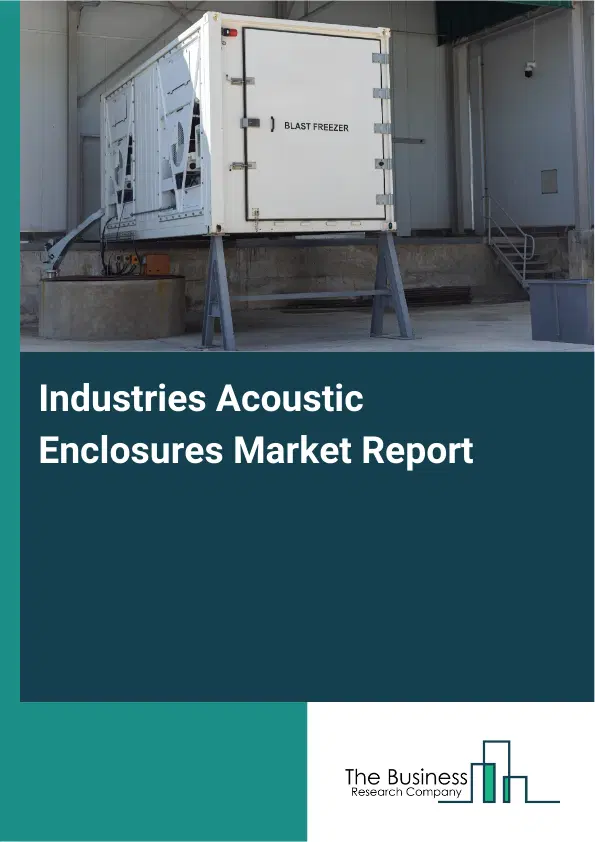 Global Industries Acoustic Enclosures Market Report 2026