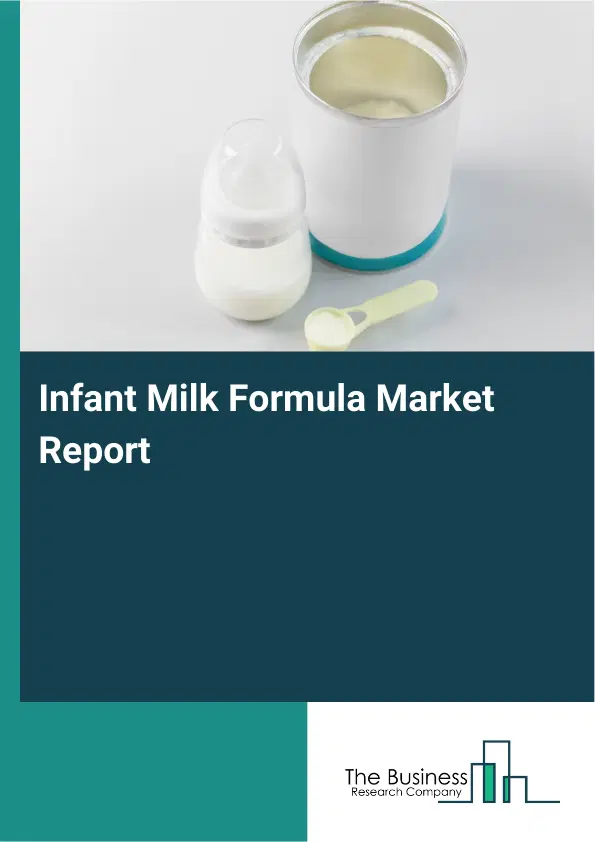 Global Infant Milk Formula Market Report 2026