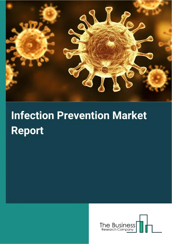 Global Infection Prevention Market Report 2026