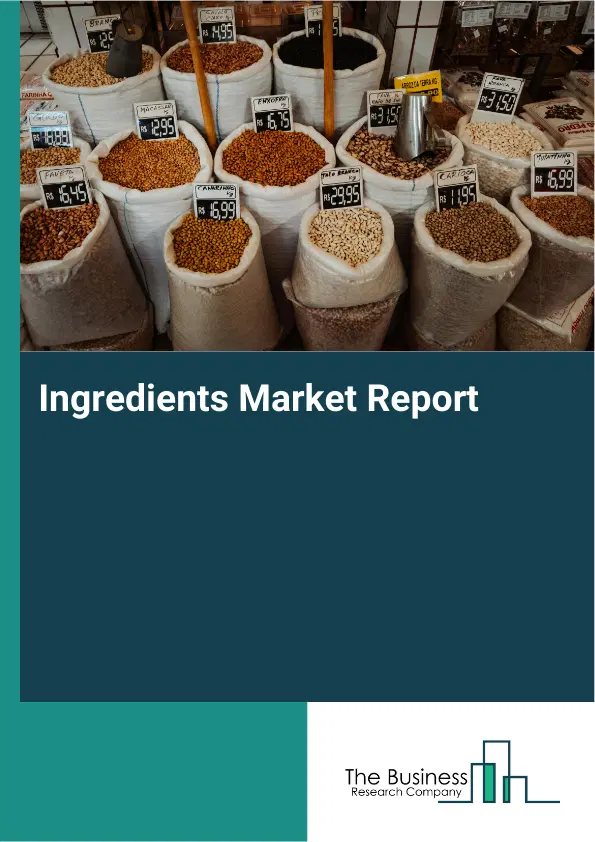 Global Ingredients Market Report 2026