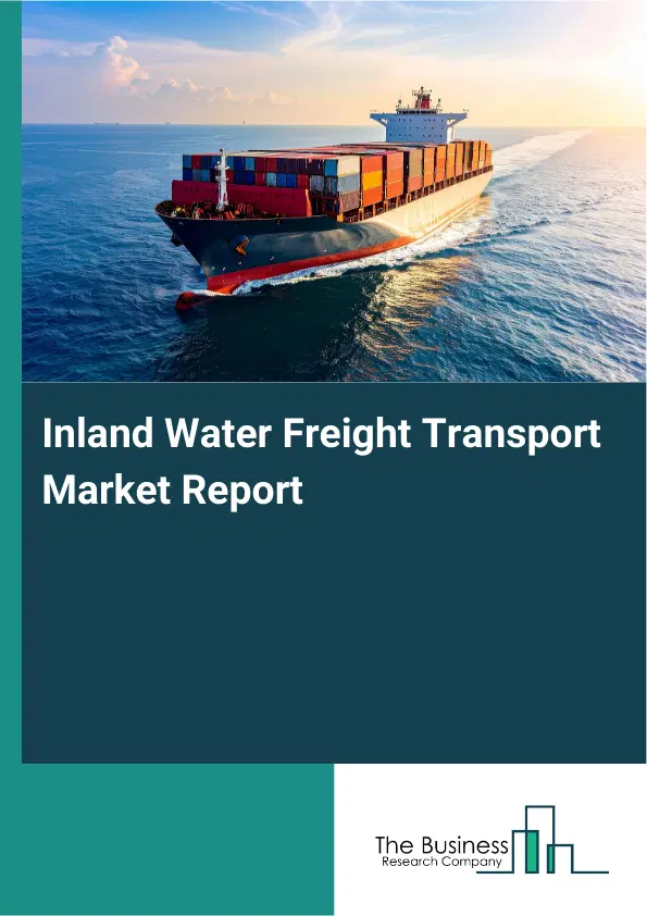 Global Inland Water Freight Transport Market Report 2026