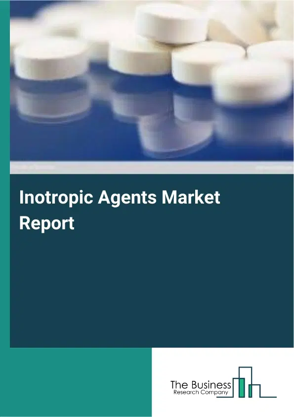 Global Inotropic Agents Market Report 2026