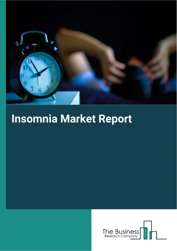 Global Insomnia Market Report 2026