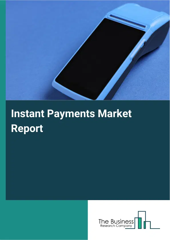 Global Instant Payments Market Report 2026