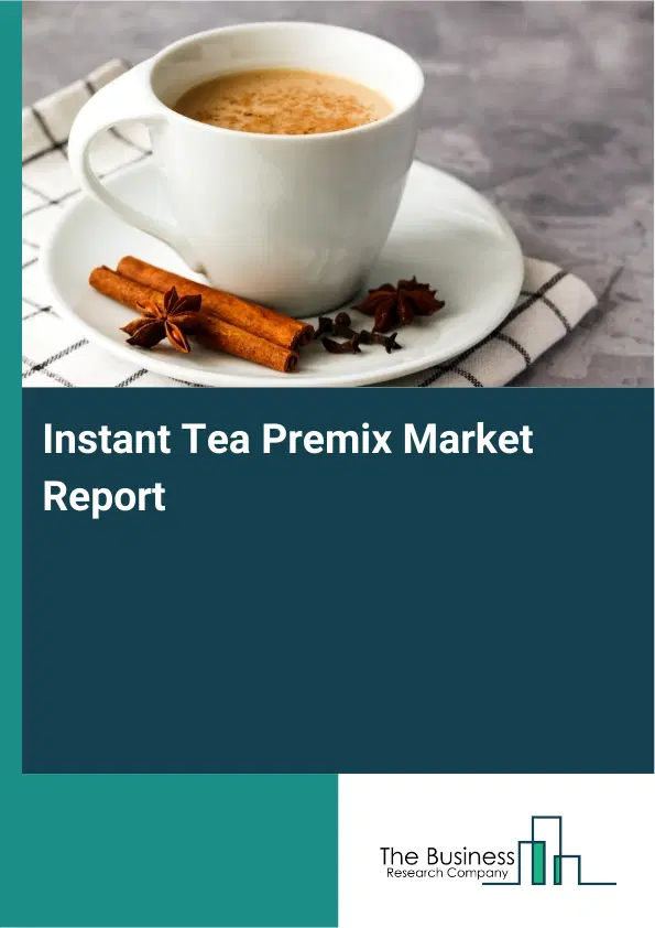 Global Instant Tea Premix Market Report 2026