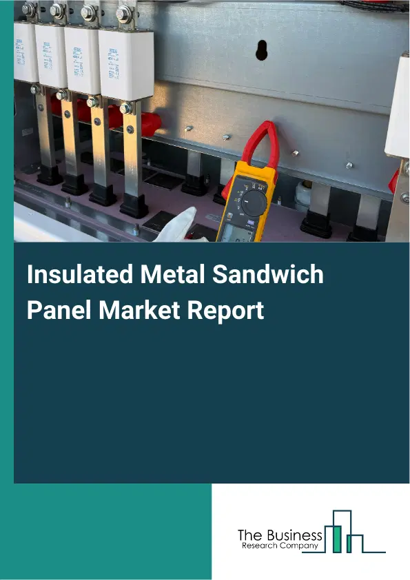 Global Insulated Metal Sandwich Panel Market Report 2026