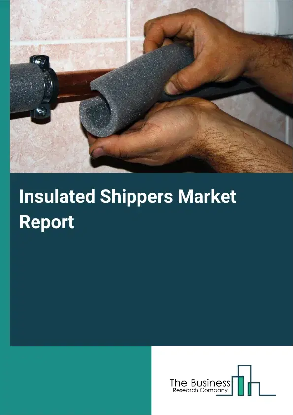 Global Insulated Shippers Market Report 2026
