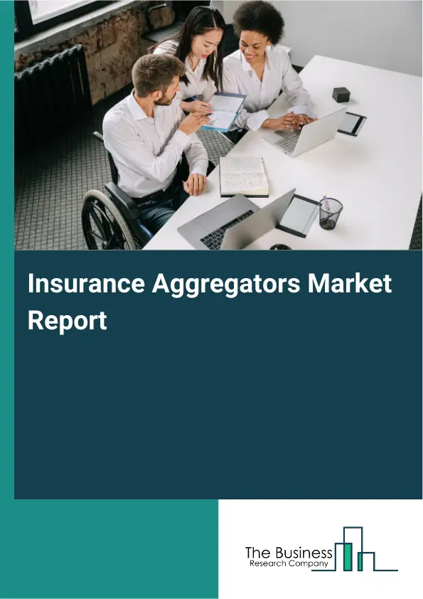 Global Insurance Aggregators Market Report 2026