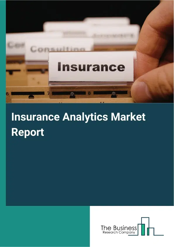 Global Insurance Analytics Market Report 2026