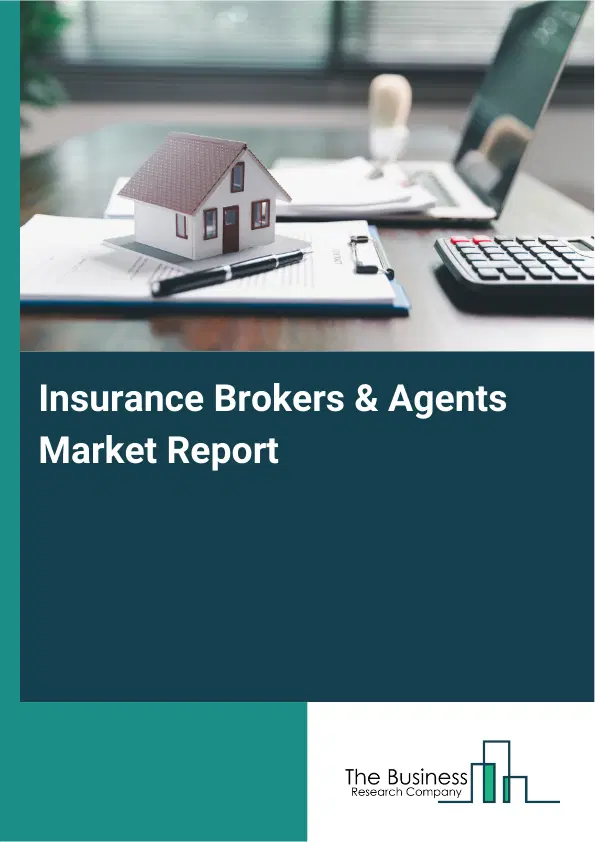 Global Insurance Brokers & Agents Market Report 2026