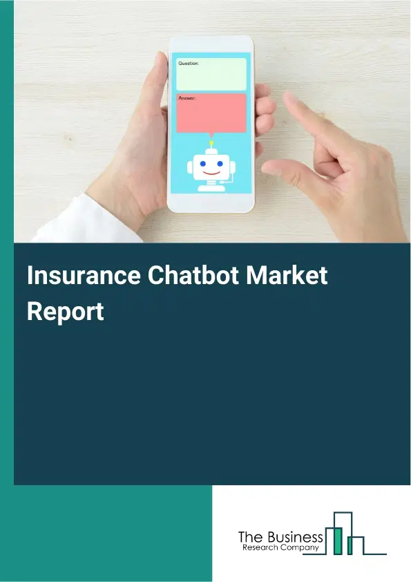 Global Insurance Chatbot Market Report 2026