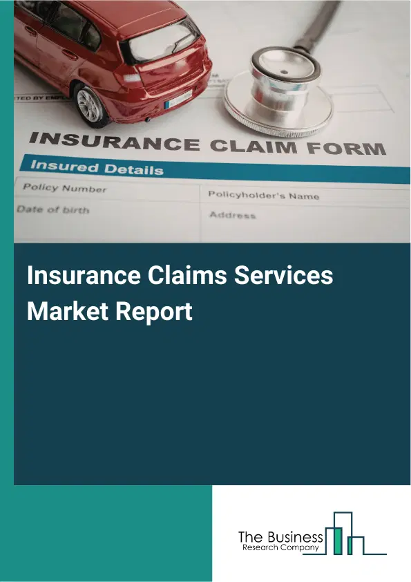 Global Insurance Claims Services Market Report 2026