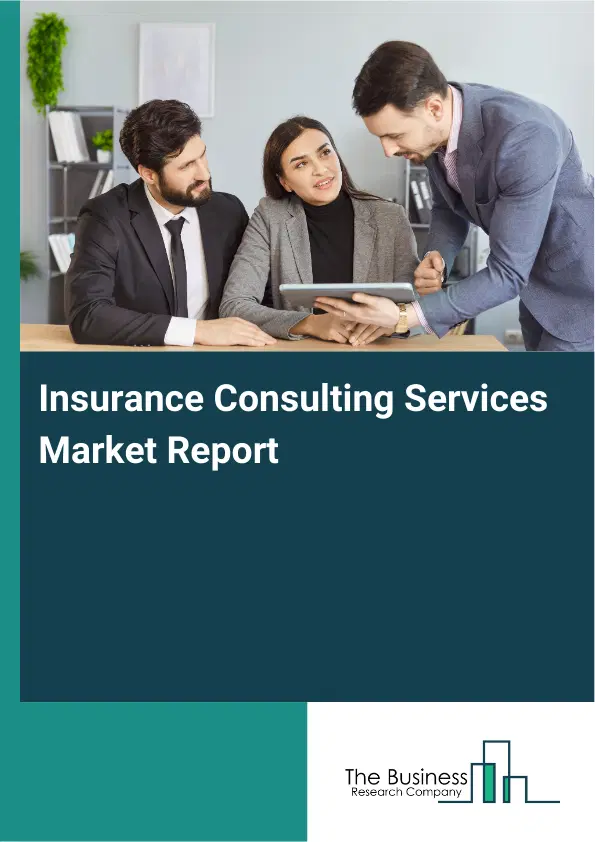 Global Insurance Consulting Services Market Report 2026