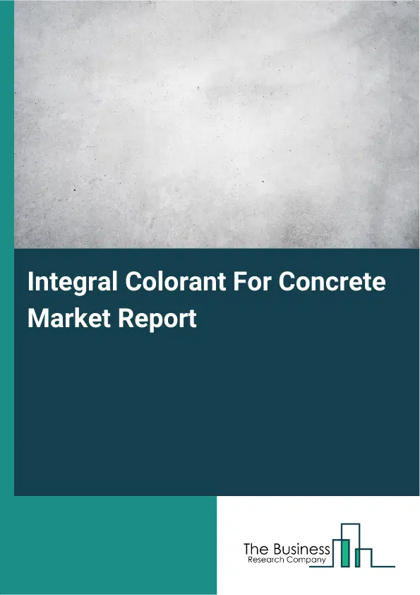 Global Integral Colorant For Concrete Market Report 2026