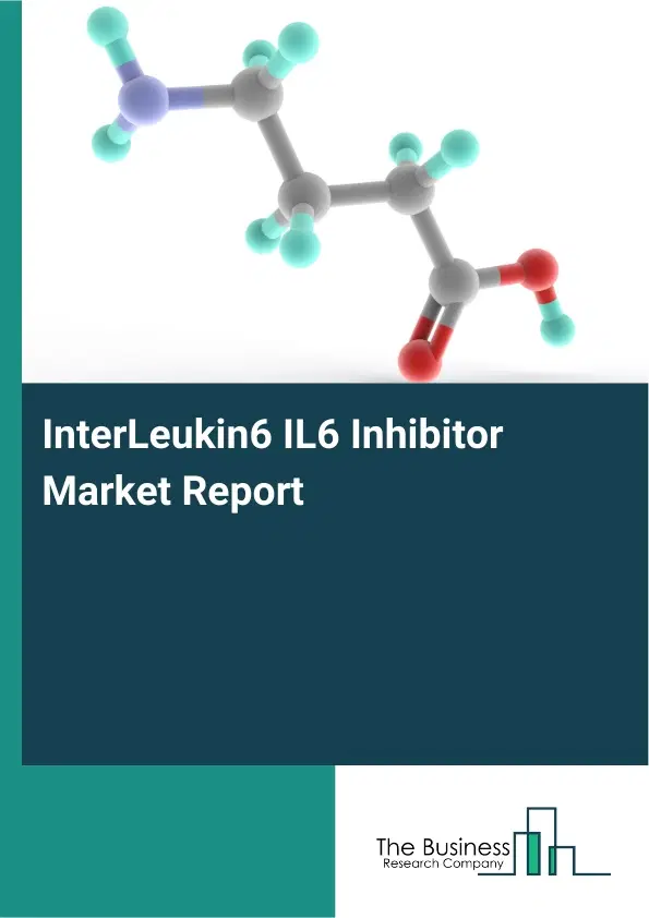 Global InterLeukin6 IL6 Inhibitor Market Report 2026