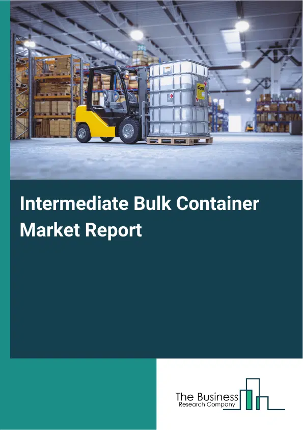 Global Intermediate Bulk Container Market Report 2026