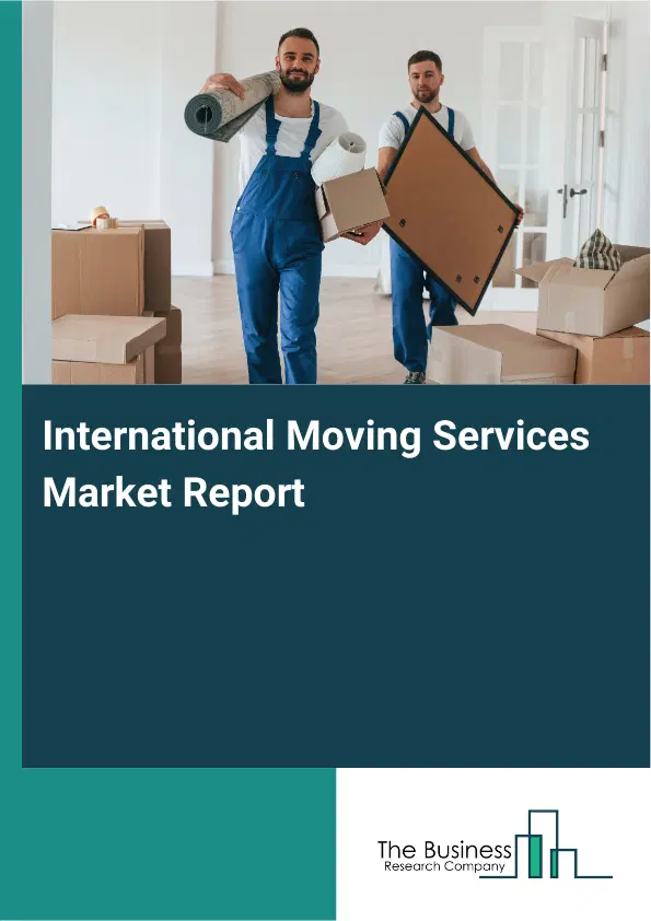 Global International Moving Services Market Report 2026