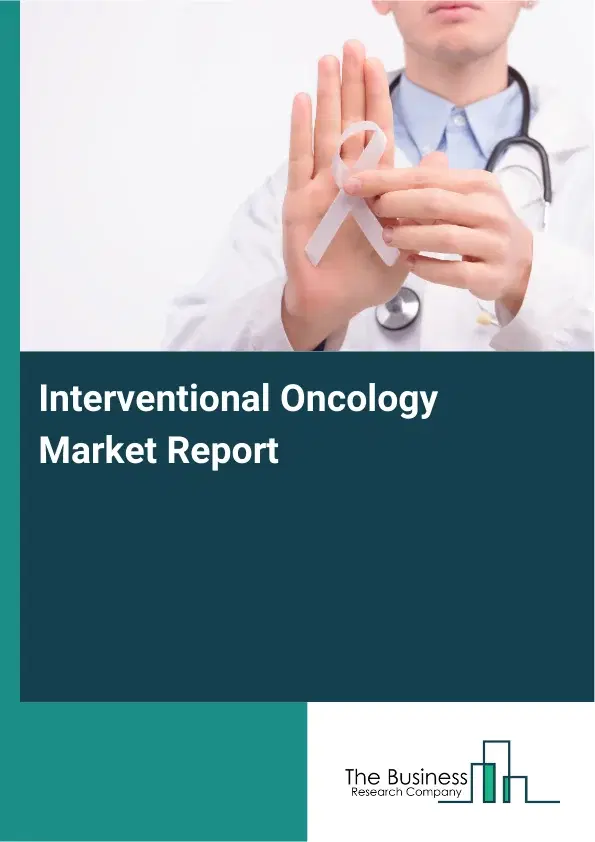 Global Interventional Oncology Market Report 2026