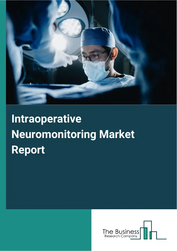 Global Intraoperative Neuromonitoring Market Report 2026