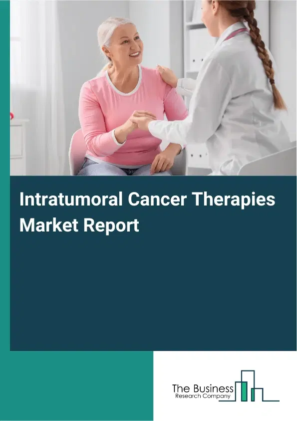 Global Intratumoral Cancer Therapies Market Report 2026