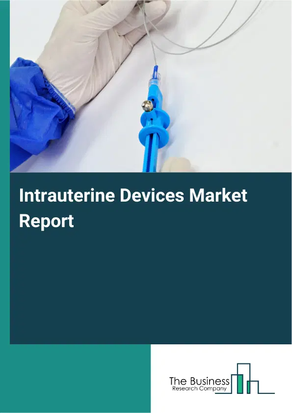 Global Intrauterine Devices Market Report 2026