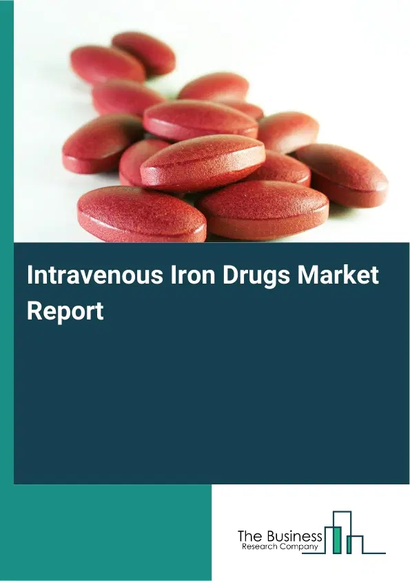 Global Intravenous Iron Drugs Market Report 2026
