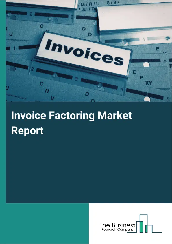 Global Invoice Factoring Market Report 2026