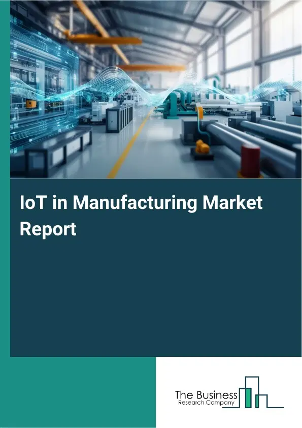 Global IoT in Manufacturing Market Report 2026