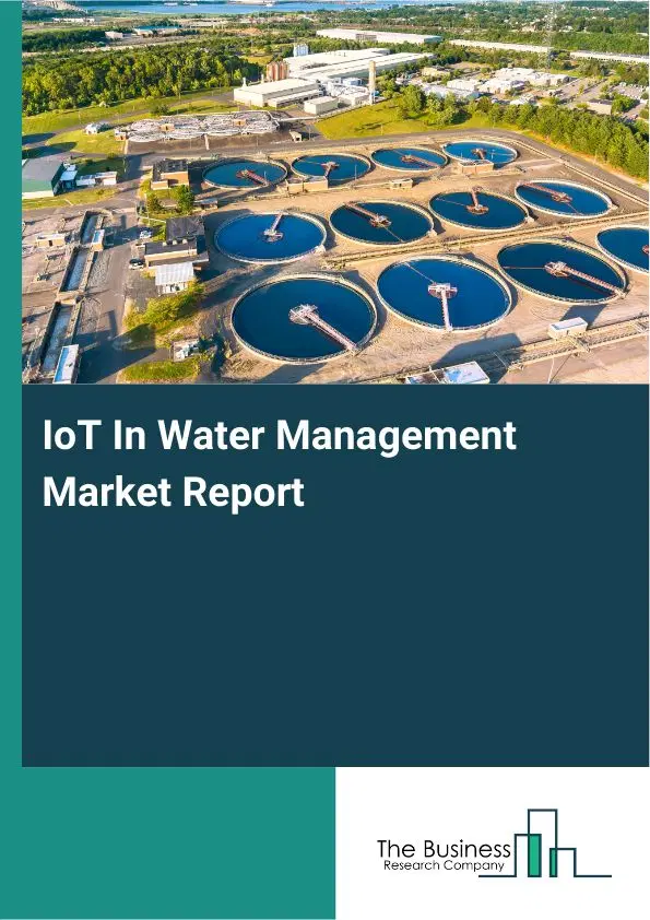 Global IoT In Water Management Market Report 2026