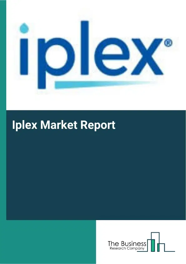 Global Iplex Market Report 2026