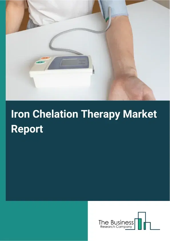 Global Iron Chelation Therapy Market Report 2026