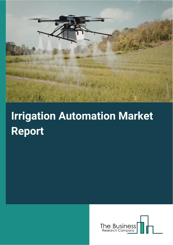 Global Irrigation Automation Market Report 2026
