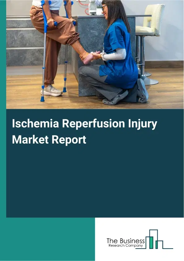 Global Ischemia Reperfusion Injury Market Report 2026