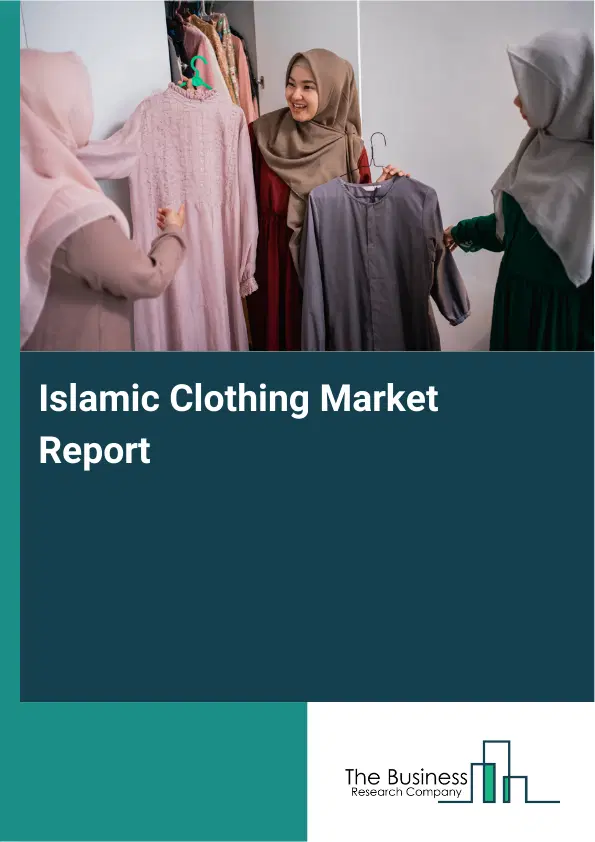 Global Islamic Clothing Market Report 2026