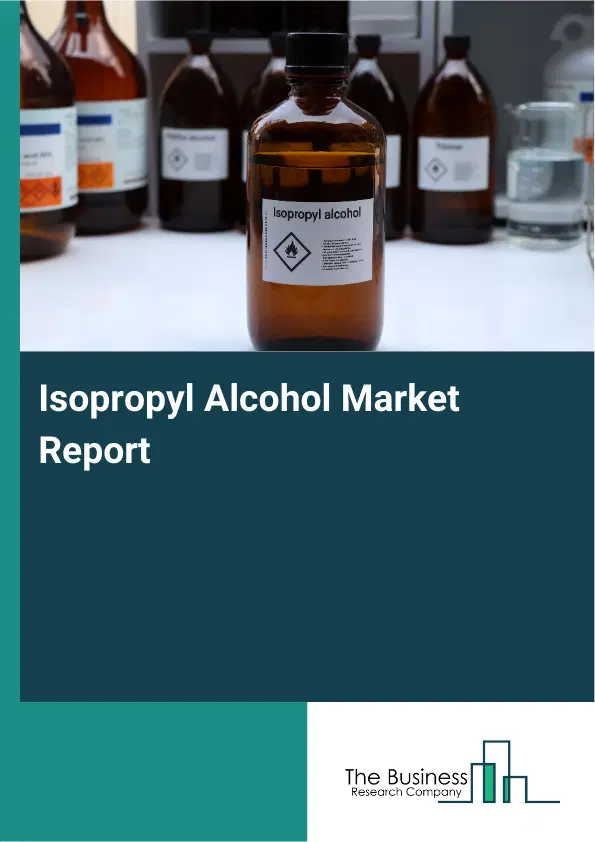 Global Isopropyl Alcohol Market Report 2026
