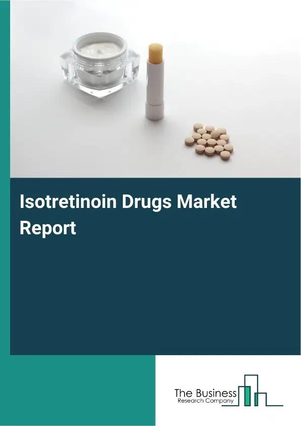 Global Isotretinoin Drugs Market Report 2026