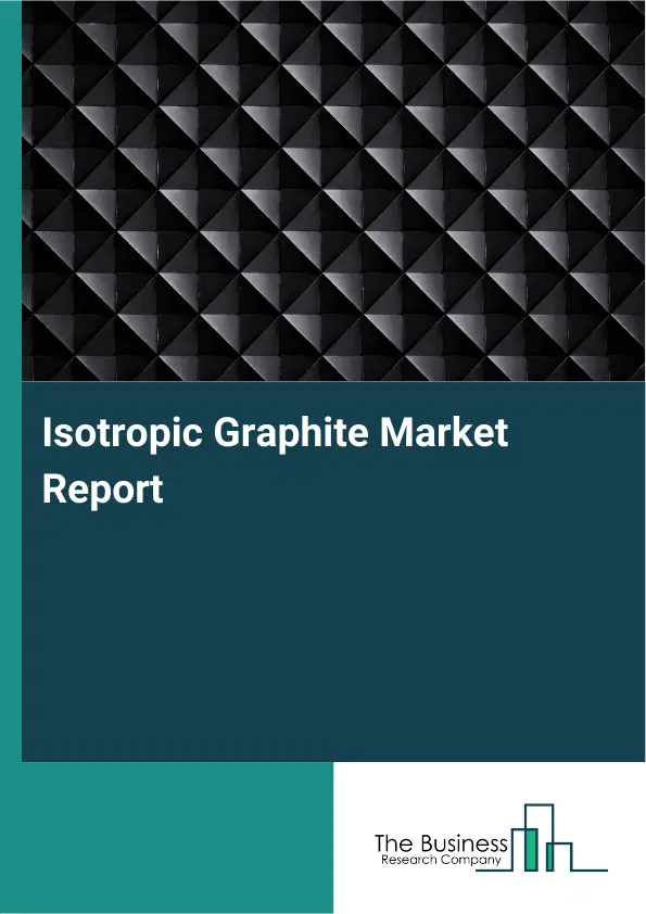 Global Isotropic Graphite Market Report 2026