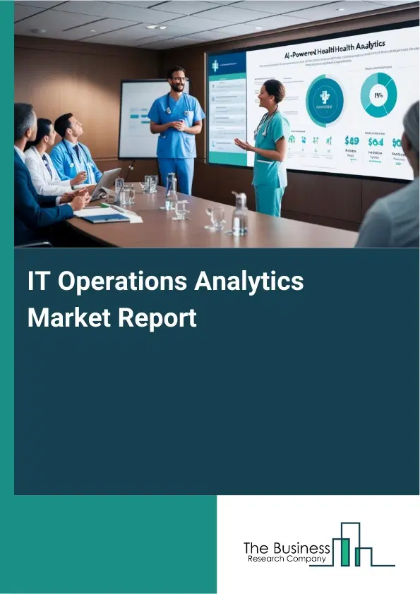 Global IT Operations Analytics Market Report 2026