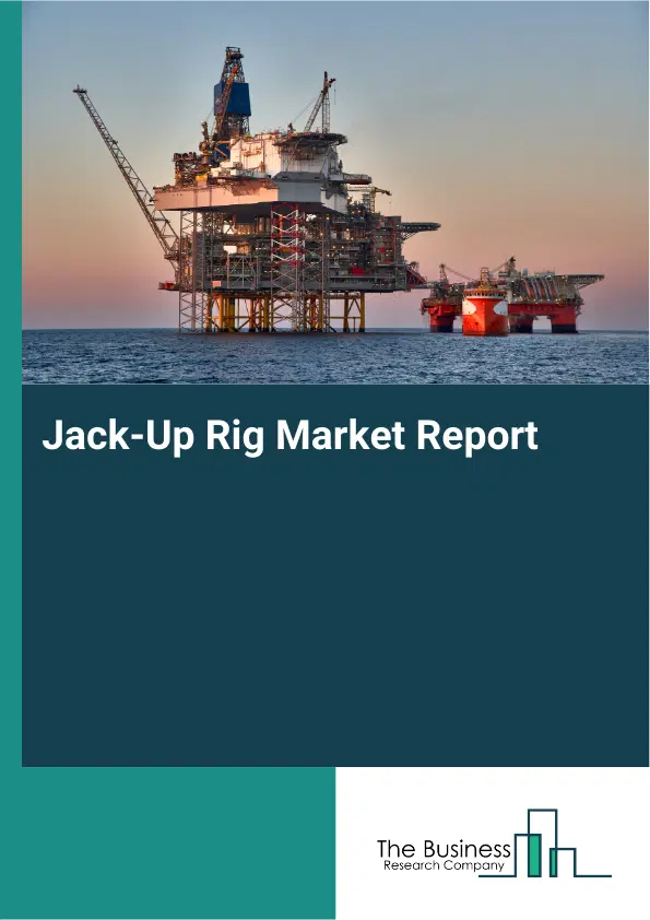 Global Jack-Up Rig Market Report 2026