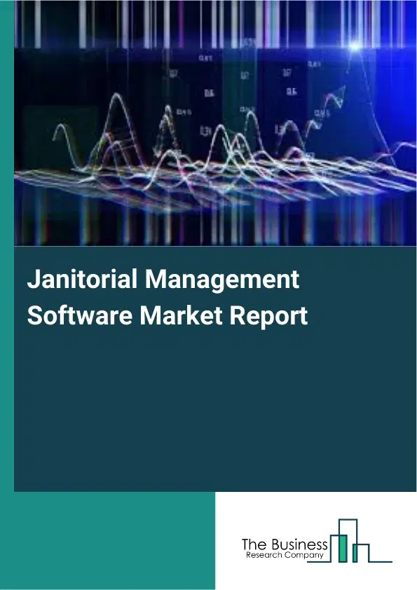 Global Janitorial Management Software Market Report 2026
