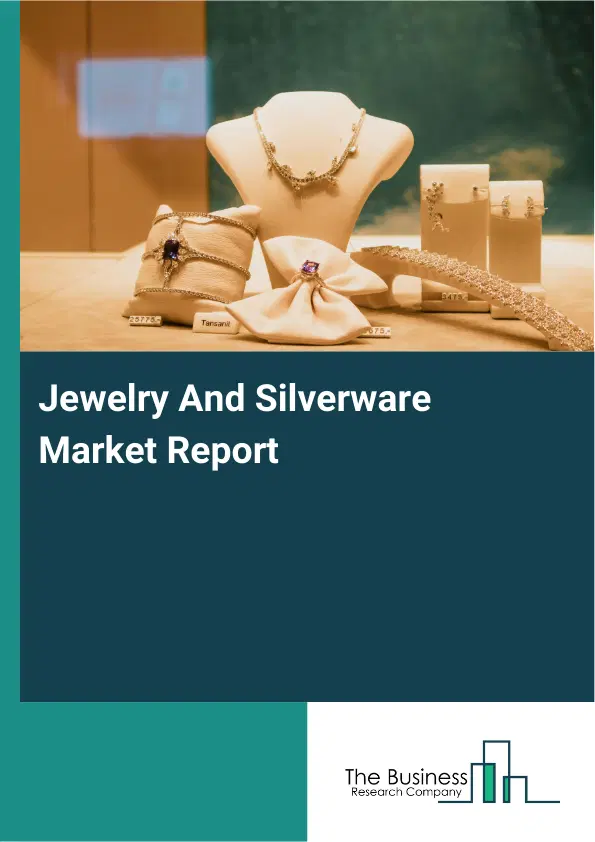 Global Jewelry And Silverware Market Report 2026