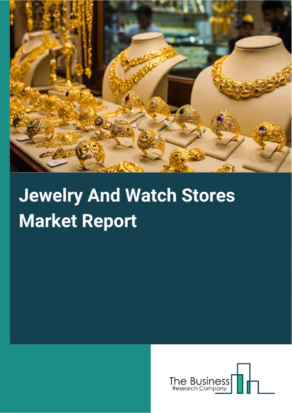 Global Jewelry And Watch Stores Market Report 2026