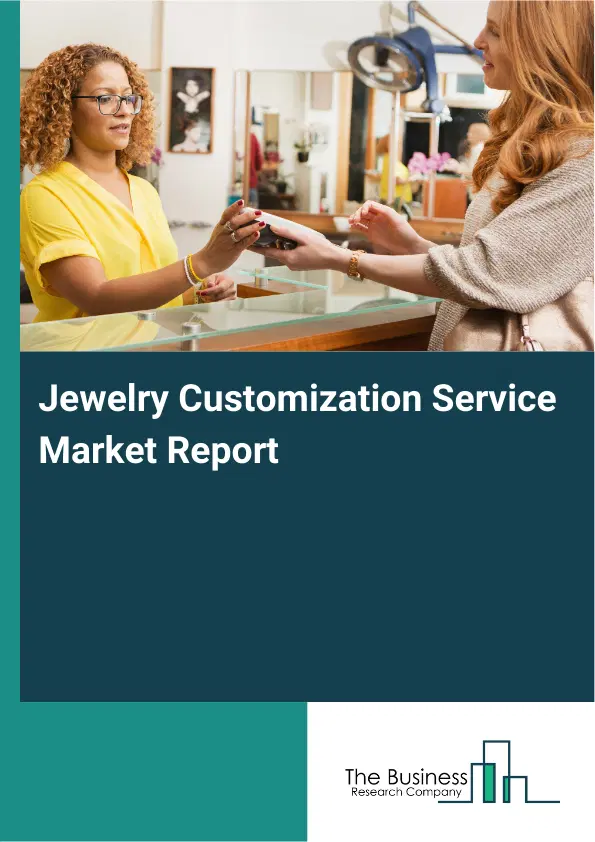 Global Jewelry Customization Service Market Report 2026